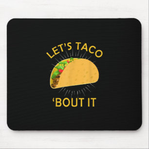 Tapis De Souris Lets Taco Bout It - Taco Cinco De Mayo Cadeau