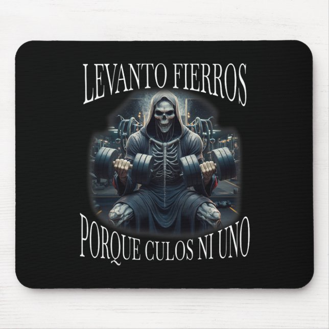 Tapis De Souris Levanto Fierros Porque Culos Ni Uno Calacas Chidas (Devant)
