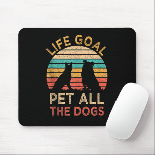 Tapis De Souris Life Goal Pet Tous les Chiens Drôle Amoureux des c
