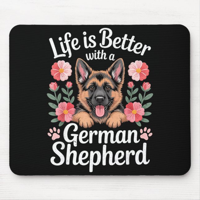 Tapis De Souris Life Is Better With A German Shepherd Dog Lover  (Devant)