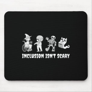 Tapis De Souris L'inclusion drôle n'est pas effrayant enseignant H