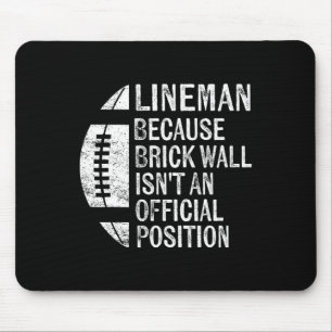 Tapis De Souris Lineman parce que Brick Wall n'est pas un poste of