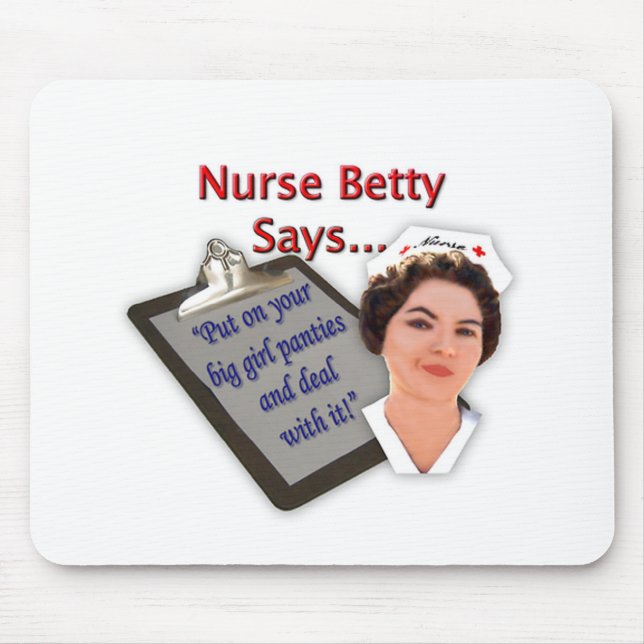 Tapis De Souris L'infirmière Betty dit, "mis dessus vos grandes (Devant)