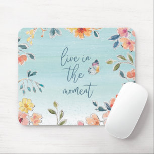 Tapis De Souris Live In The Moment - Les Bliss de la nature