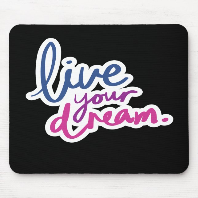 Tapis De Souris Live Your Dream Mouse Pad (Devant)