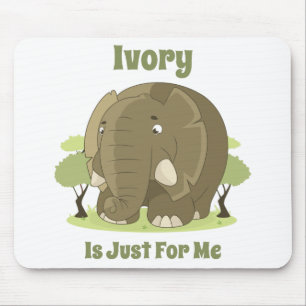 Tapis De Souris L'ivoire est juste pour moi Mousepad