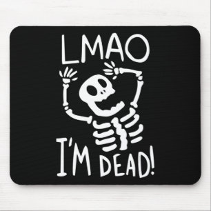 Tapis De Souris LMAO Im Dead Lazy Costume Halloween Fun Skeleton S