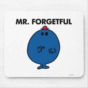 Tapis De Souris M. Forgetful Ce Que Je Faisais