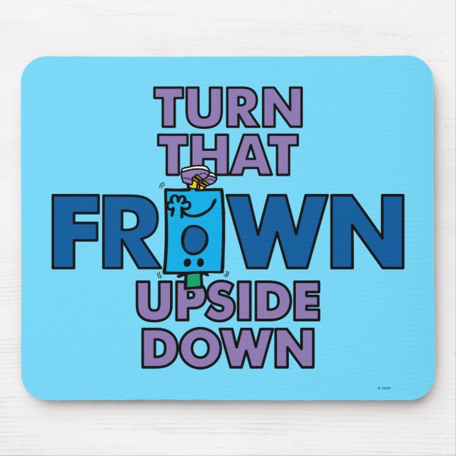 Tapis De Souris M. Grumpy | Turn that Frown Upside Down (Devant)