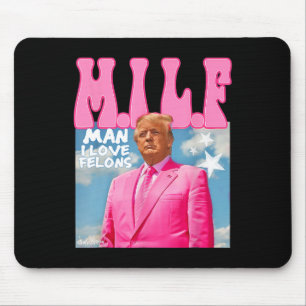Tapis De Souris M.i.l.f Homme I Love Felons Funny Trump Pink 2024 