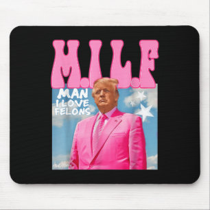 Tapis De Souris M.i.l.f Homme I Love Felons Funny Trump Pink 2024
