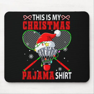Tapis De Souris Ma chemise de pyjama de Noël Équipement de badmint
