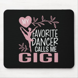 Tapis De Souris Ma danseuse préférée M'appelle Gigi Ballet Dancer