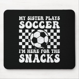 Tapis De Souris Ma sœur joue au football Je suis là pour les snack