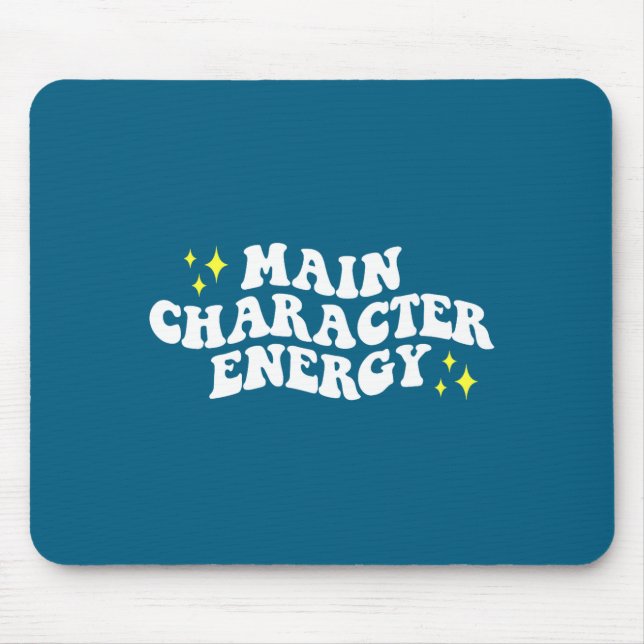 Tapis De Souris Main-character Energy Quote  (Devant)