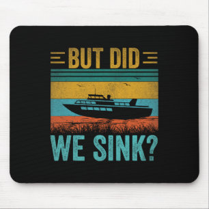 Tapis De Souris Mais avons-nous coulé le ponton drôle capitaine ba
