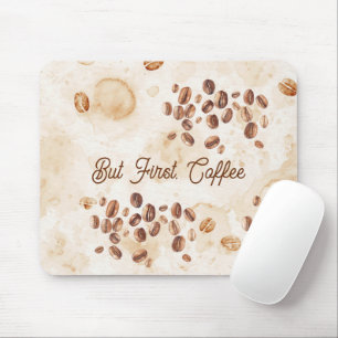 Tapis De Souris Mais d'abord, du café