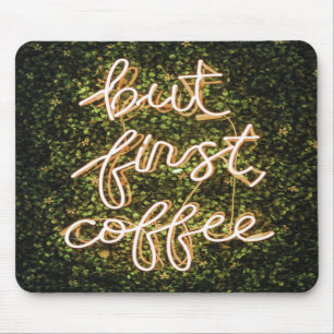 Tapis De Souris Mais Premier Café, Citation De Neon Lights