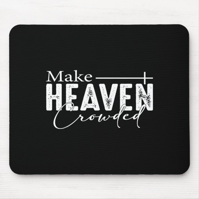 Tapis De Souris Make Heaven Crowded Christian Faith Bible Heaven C (Devant)