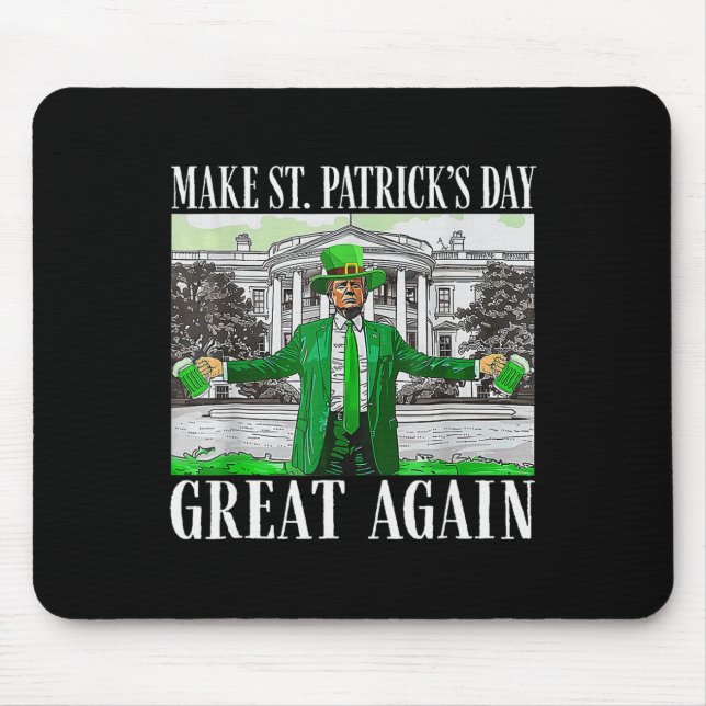 Tapis De Souris Make Saint St Patrick's Day Great Again Flag Funny (Devant)