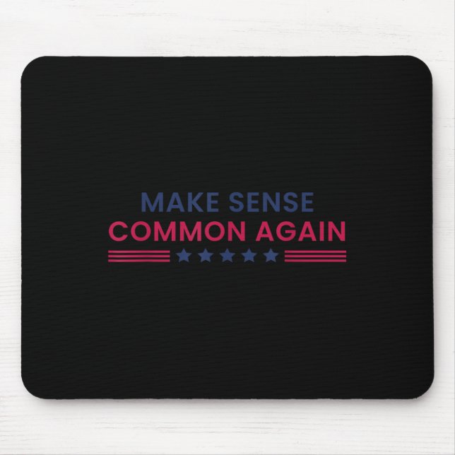 Tapis De Souris Make Sense Common Again Funny Quote  (Devant)