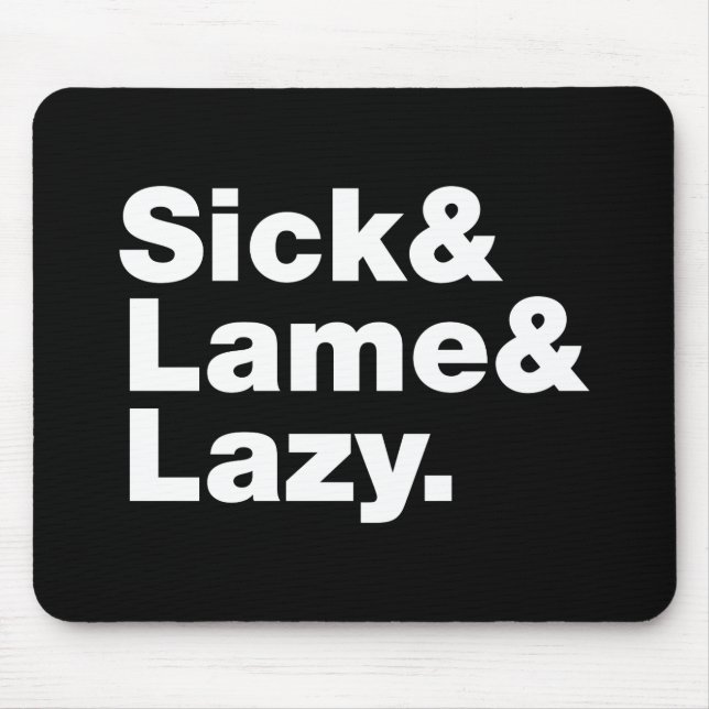 Tapis De Souris Malade & Lame & Lazy. (Devant)