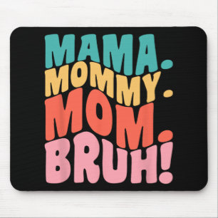 Tapis De Souris Mama Maman Maman Bruh Génial Fête des Mères 1
