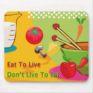 Tapis De Souris Mangez pour vivre l'alimentation et la perte de po