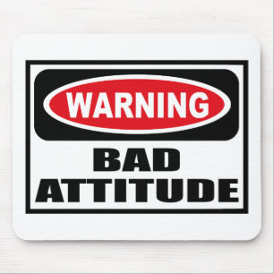 Tapis De Souris MAUVAISE ATTITUDE d'avertissement Mousepad