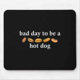 Tapis De Souris Mauvaise Journée Pour Être Un Hot Dog Drôle 4 Juil