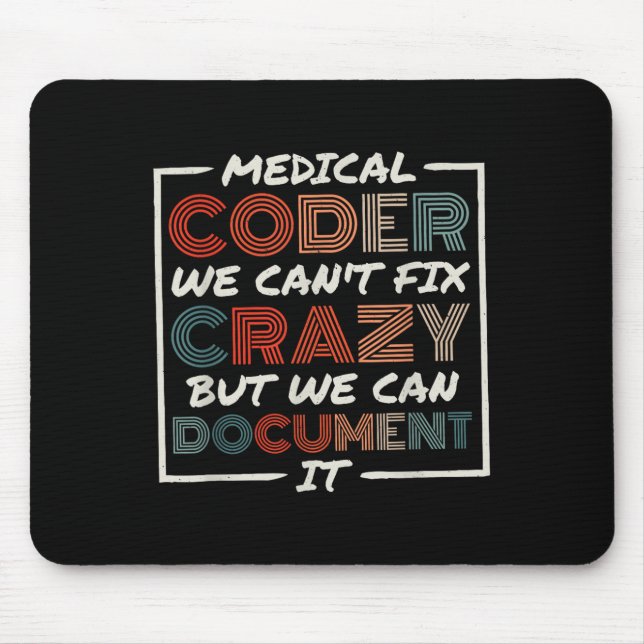 Tapis De Souris Medical Coder We Can't Fix, Medical Nurse Coder  (Devant)