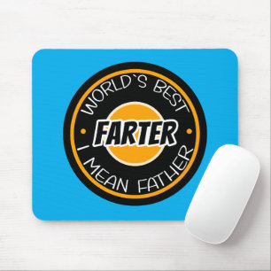 Tapis De Souris Meilleur Farter du monde Je veux dire père