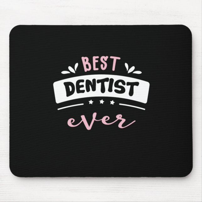 Tapis De Souris Meilleure idée de cadeau Dentist Ever (Devant)