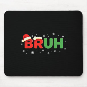 Tapis De Souris Mème de dicton drôle de Bruh frère garçon enfants