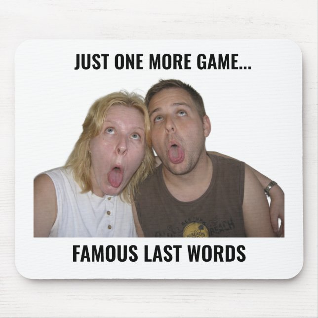 Tapis de Souris Mème de Joueur "Famous Last Words" (Devant)