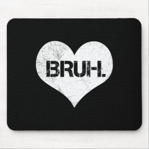 Tapis De Souris Mème de la Saint-Valentin Bruh Citation drôle Salu