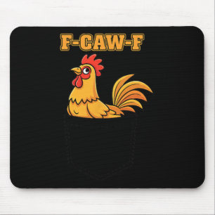 Tapis De Souris Mème de poche de coq F-caw-f poulet, poulet drôle