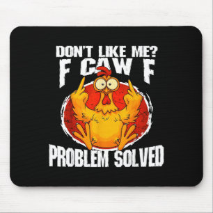 Tapis De Souris Mème de poulet drôle Ne m'aime pas F-caw-f Problèm