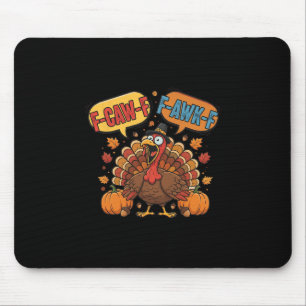 Tapis De Souris Mème drôle de dinde de Thanksgiving F-caw-f F-awk-