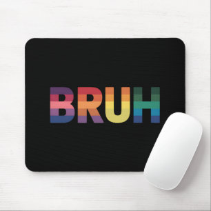 Tapis De Souris Mème drôle de salutation de frère Bruh gay Fierté