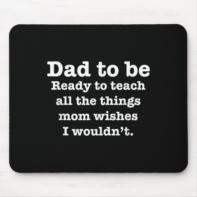 Tapis De Souris Mens Nouveau papa pour être drôle Citation Slogan  (Devant)