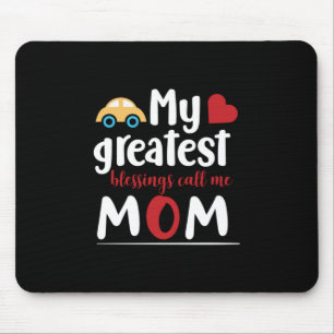 Tapis De Souris Mère Cadeau Mes plus grandes bénédictions Appelez-