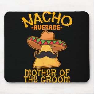 Tapis De Souris Mère de la mariée moyenne Nacho mexicaine Cinco De