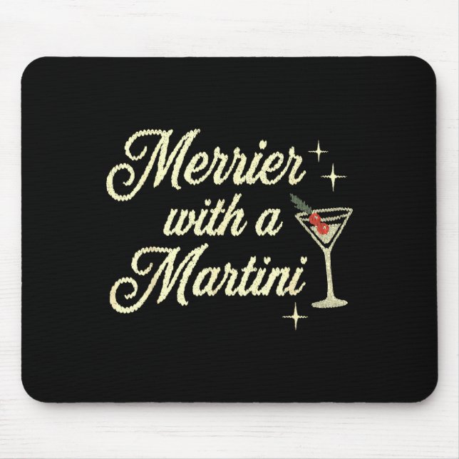 Tapis De Souris Merrier With A Martini Making Srits Bright Ugly Ch (Devant)