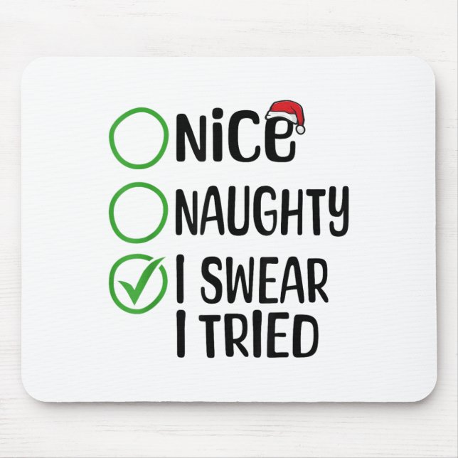 Tapis De Souris Merry Christmas Nice Naughty I Swear I Tried Xmas  (Devant)