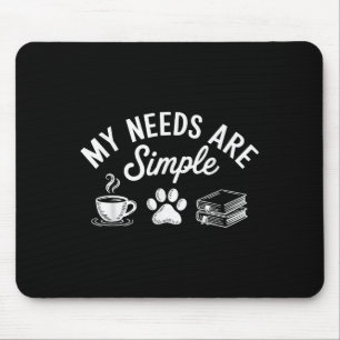 Tapis De Souris Mes Besoins Sont Simple Drôle Chat Chien Lecture L