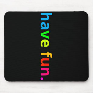Tapis De Souris Message positif coloré amusez-vous pour les garçon