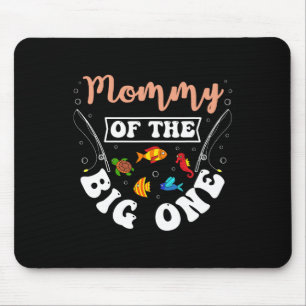 Tapis De Souris Mommy Of The Big One Fishing Anniversaire Fête Ann