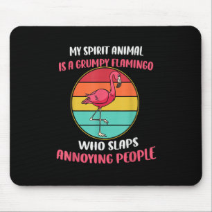 Tapis De Souris Mon animal spirituel est un Flamant rose grincheux