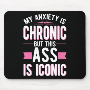 Tapis De Souris Mon Anxiété Est Chronique Mais C'Est Un Mental Ico